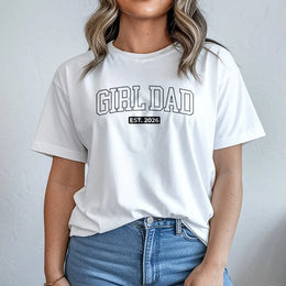 Girl Dad T-Shirt | Established 2026 Varsity Lettering | 100% Cotton Premium Tee | Unique New Dad Gift and Baby Announcement Outfit