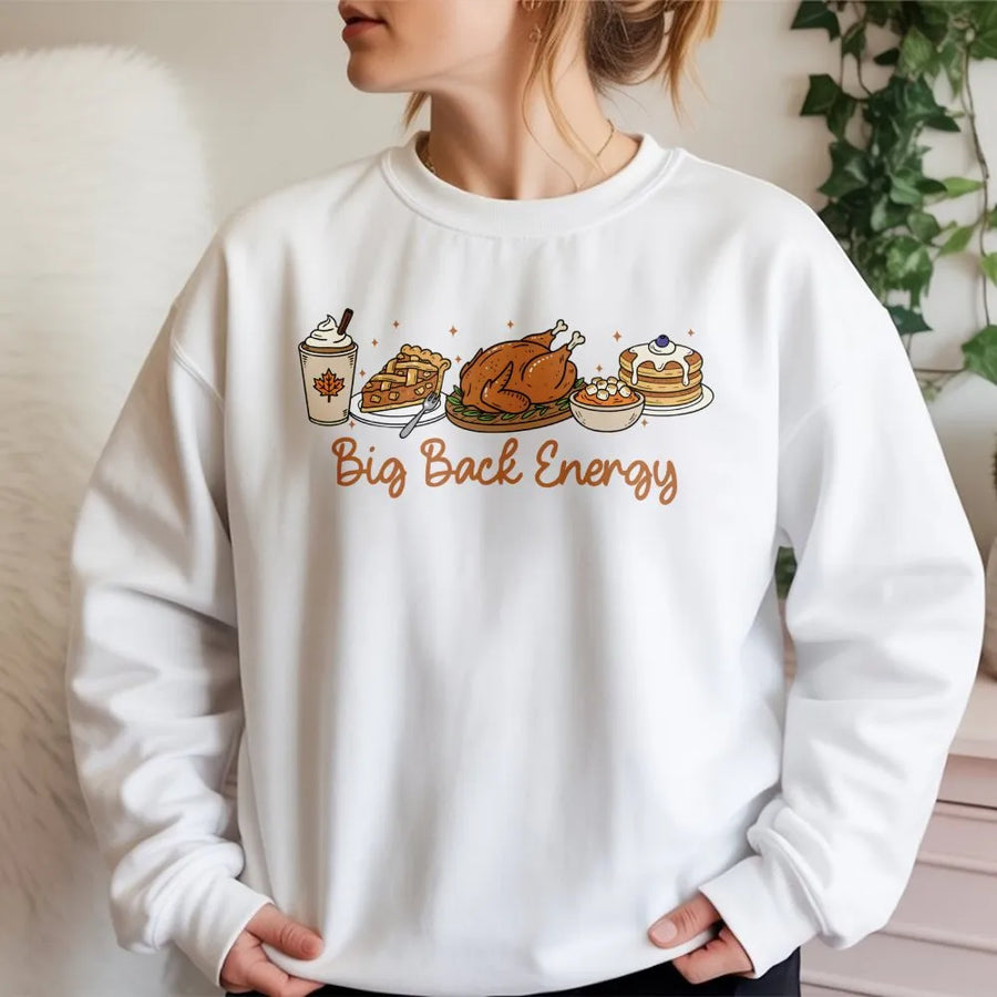 Big Back Energy Sweatshirt | Funny Thanksgiving Turkey Dinner Graphic | Premium Cotton Blend Cozy Crewneck | Trendy Holiday Gift For Food Lovers