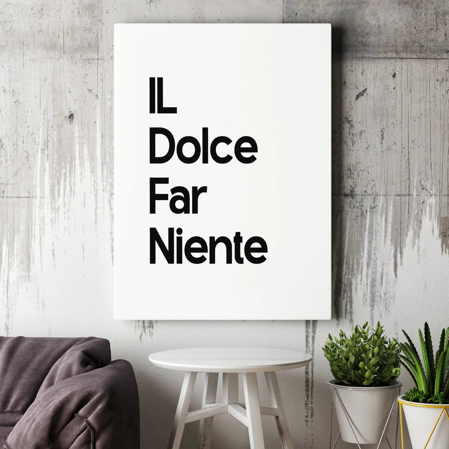 Il Dolce Far Niente Canvas Wall Art | Italian Quote Typographic Print | Gallery Quality Premium Decor | Modern Home Office Minimalist Gift