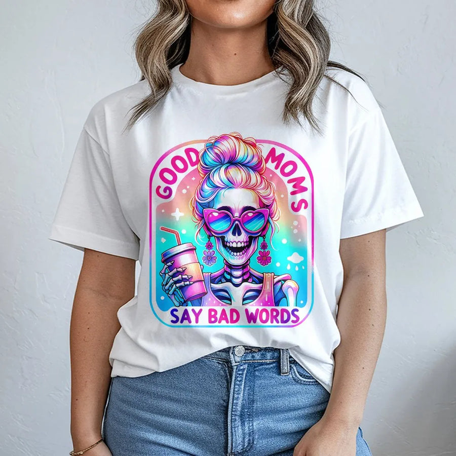 Good Moms Say Bad Words Shirt | Funny Skeleton Mama Graphic Tee | Premium Soft Cotton | Sarcastic Mother's Day Gift for Her