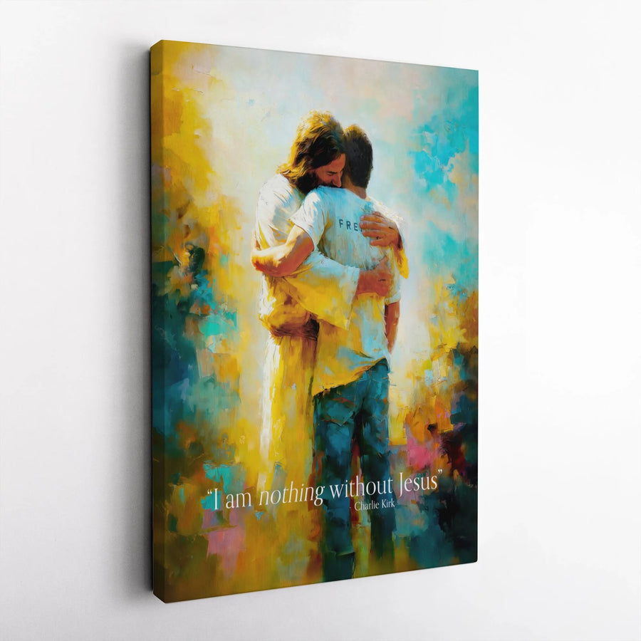 Jesus Embracing Man Canvas Wall Art | I Am Nothing Without Jesus Quote | Premium Gallery Wrap Decor | Religious Gift for Faith-Inspired Home