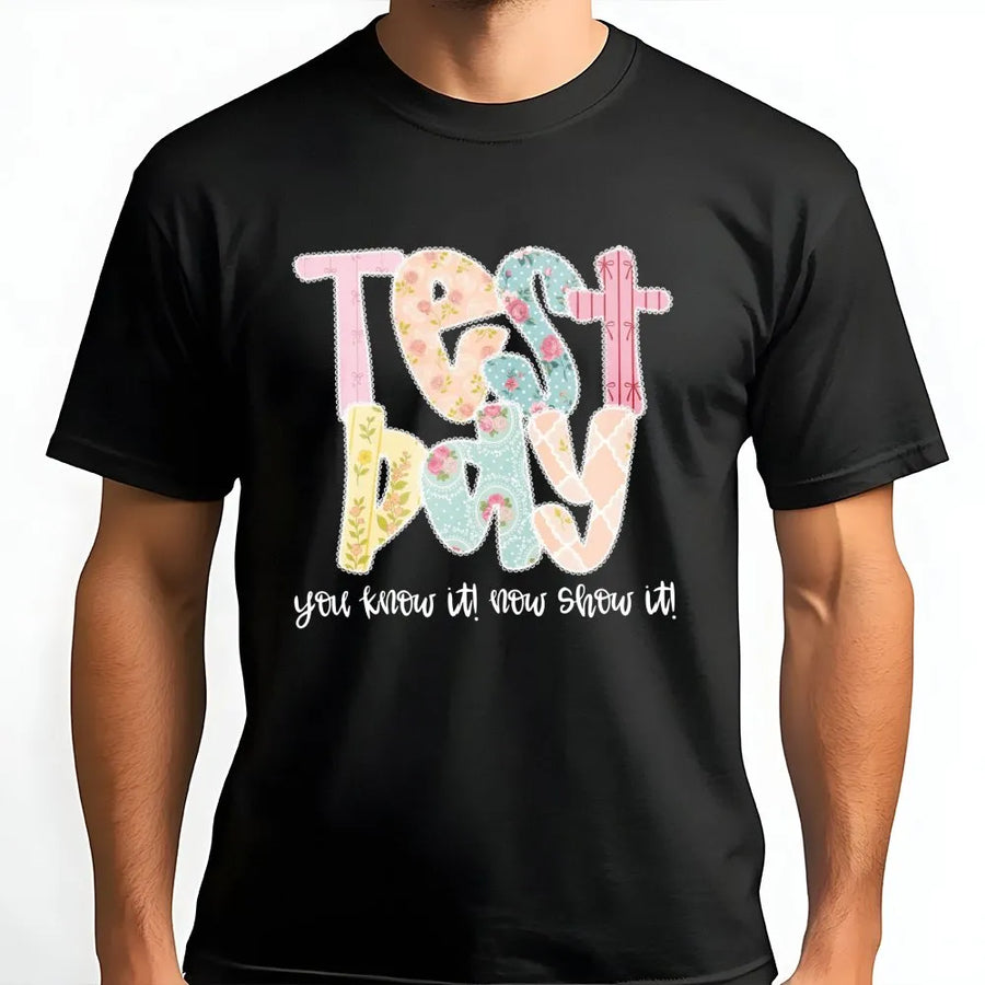 Test Day T-Shirt | Inspirational Teacher Quote Pullover | Cozy Cotton Blend Crewneck | Gift for Testing Coordinator & Students