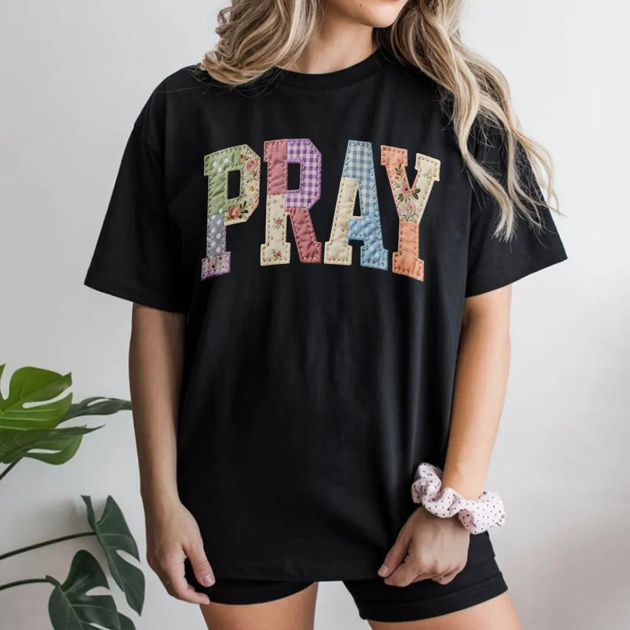Pray T-Shirt | Printed Patchwork Letters Design | Soft Cotton Christian Apparel | Inspirational Faith Gift for Women