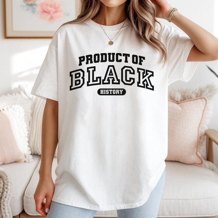 Product Of Black History T-Shirt | Varsity Lettering Graphic Tee | 100% Cotton Premium Quality | Empowerment Apparel Gift For Adults