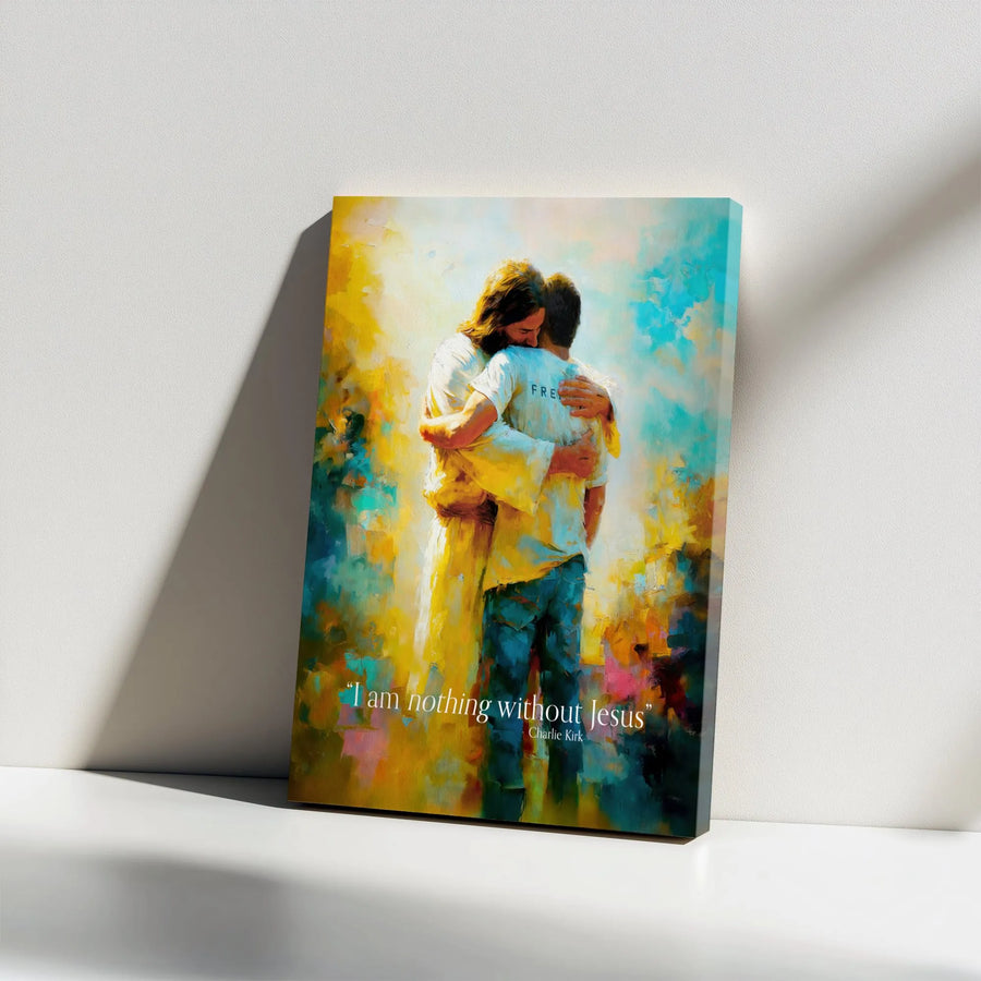 Jesus Embracing Man Canvas Wall Art | I Am Nothing Without Jesus Quote | Premium Gallery Wrap Decor | Religious Gift for Faith-Inspired Home