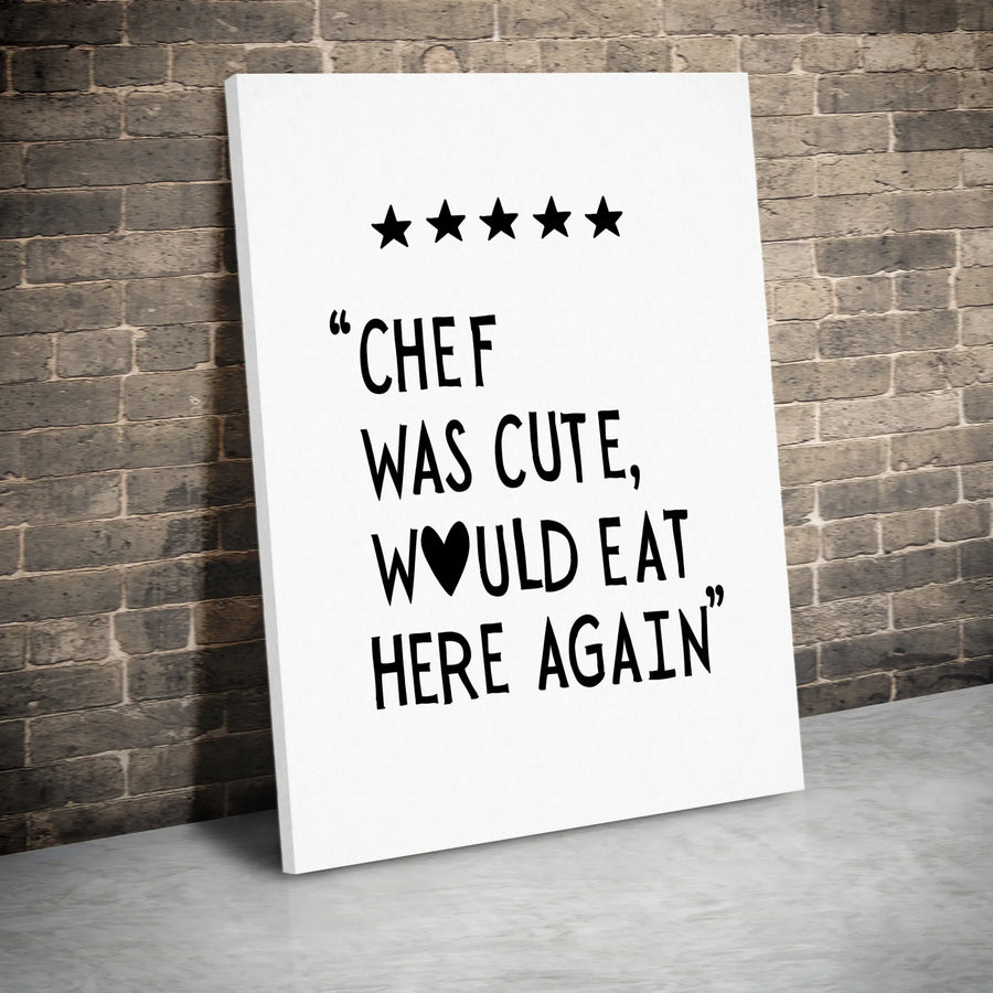 Chef Was Cute Would Eat Here Again Canvas | Funny Kitchen Quote Wall Art | Premium Fade-Resistant Gallery Wrap | Modern Home Decor Gift for Foodies