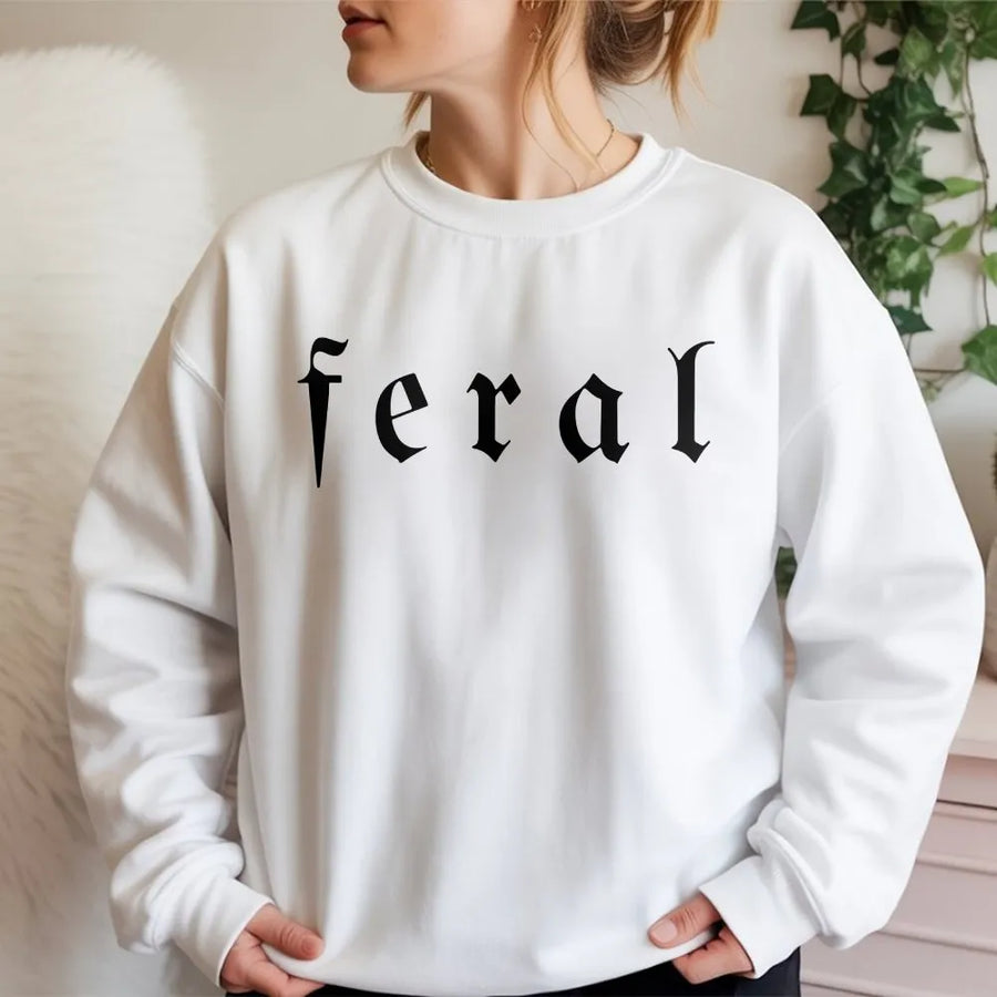 Feral Sweatshirt | Unhinged Meme Graphic Tee with Gothic Font | Premium Soft Cotton | Funny Dark Humor Gift for Gen Z