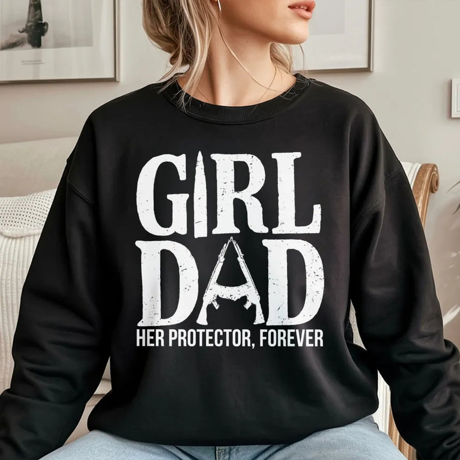 Girl Dad Sweatshirt | Her Protector Forever Tactical Font | Soft Cotton Blend Crewneck | Meaningful Father Daughter Birthday Gift For Him