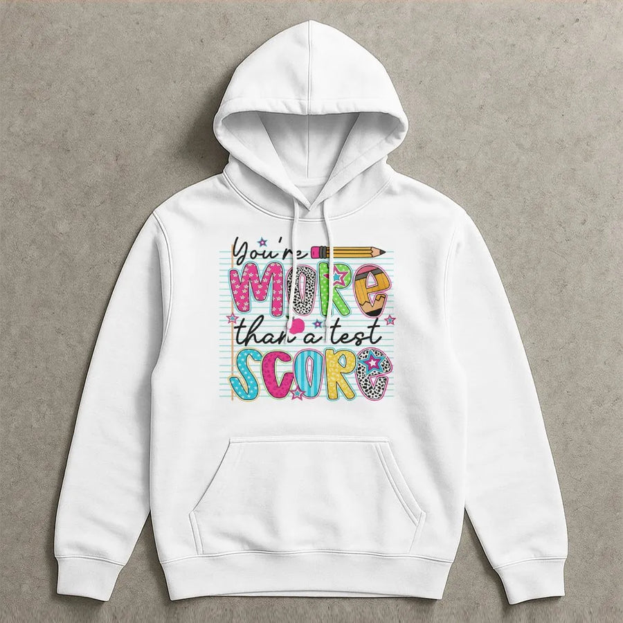 You Are More Than A Test Score Hoodie | Inspirational Teacher Gift | Premium Cotton-Poly Blend | Encouraging Student Apparel For Testing Season