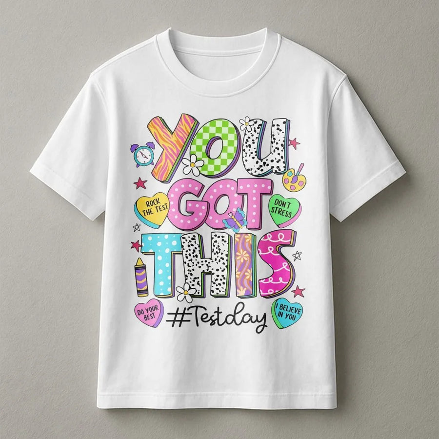 Test Day T-Shirt | Colorful You Got This Motivational Quote Tee | Soft Cotton Unisex Shirt | Gift for Teachers and Students