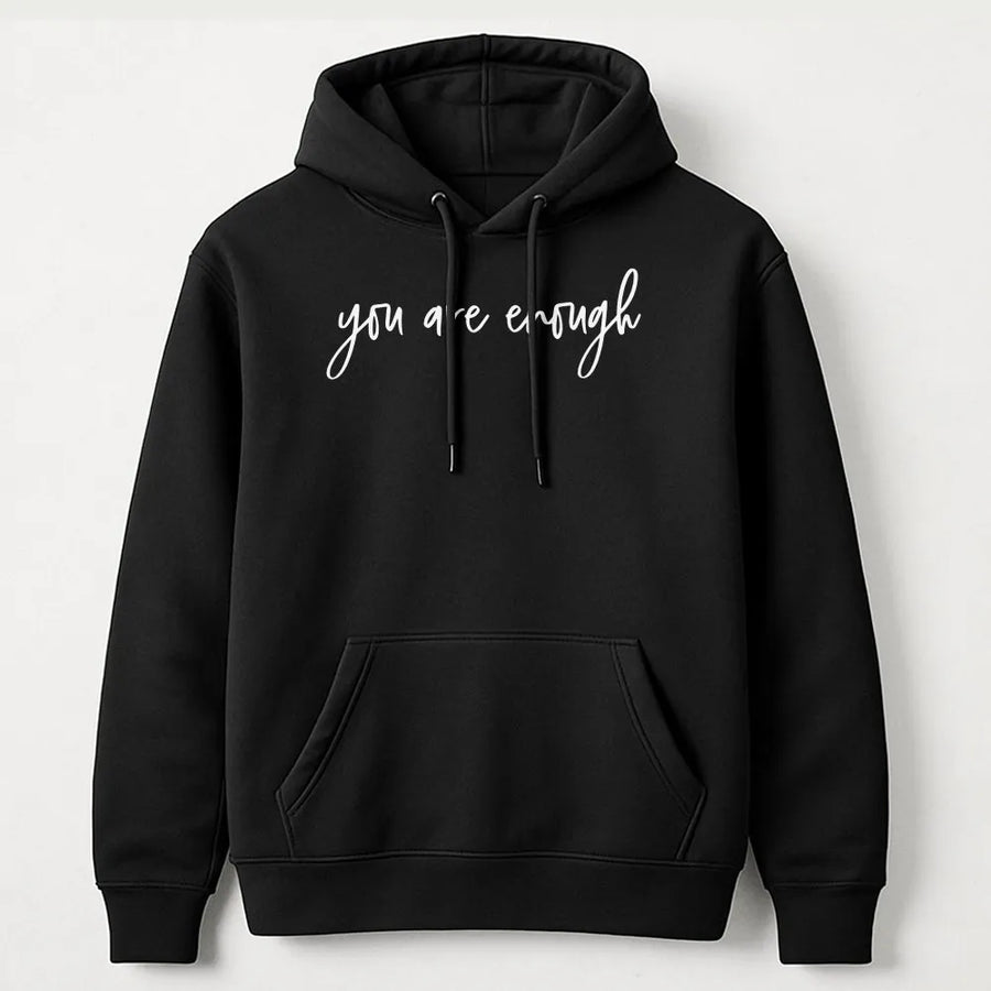 You Are Enough Hoodie | Inspirational Quote Sweatshirt | Premium Cotton Blend | Mental Health Awareness Gift