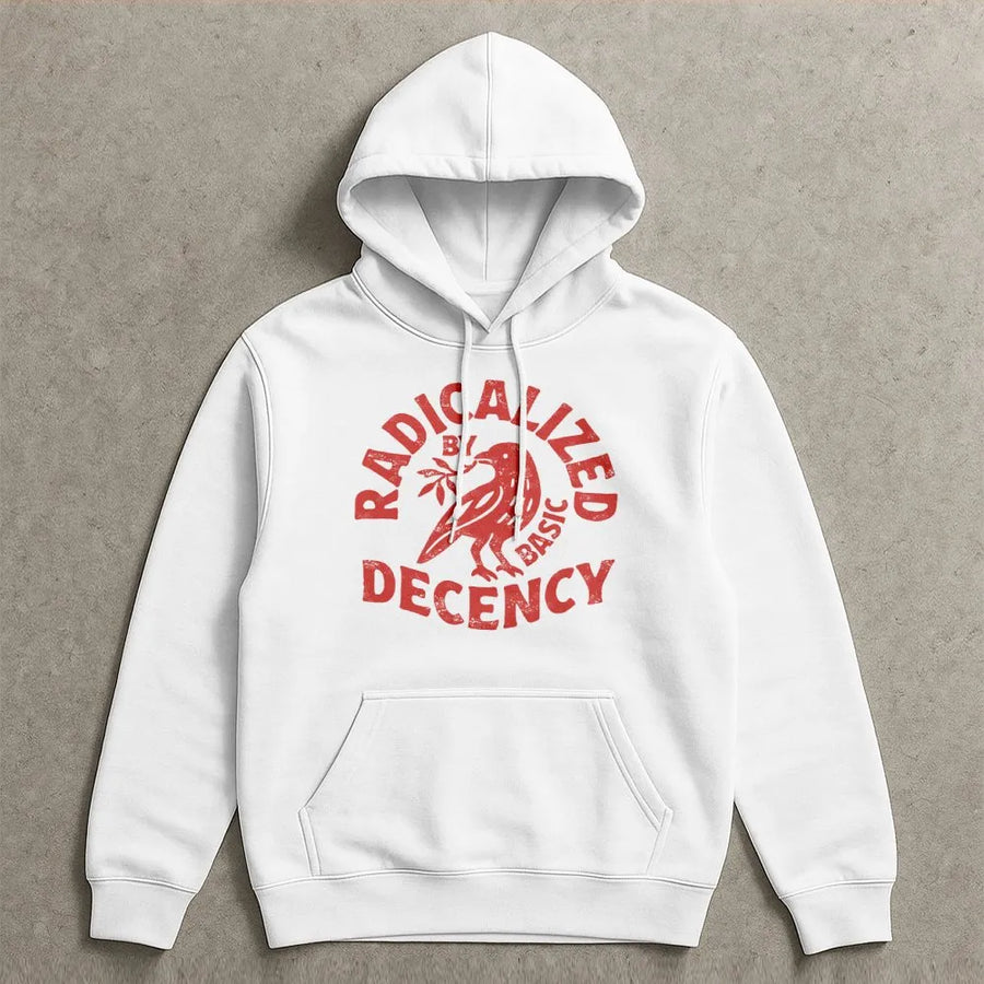 Radicalized By Basic Decency Hoodie | Feminist Activist Graphic | Premium Cotton Blend | Unisex Social Justice Gift for Progressives