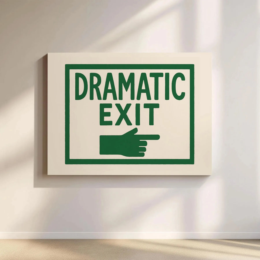 Dramatic Exit Wall Art | Sarcastic Typography Canvas Print | 1.25 Inch Premium Gallery Wrap | Witty Home Office Decor Gift