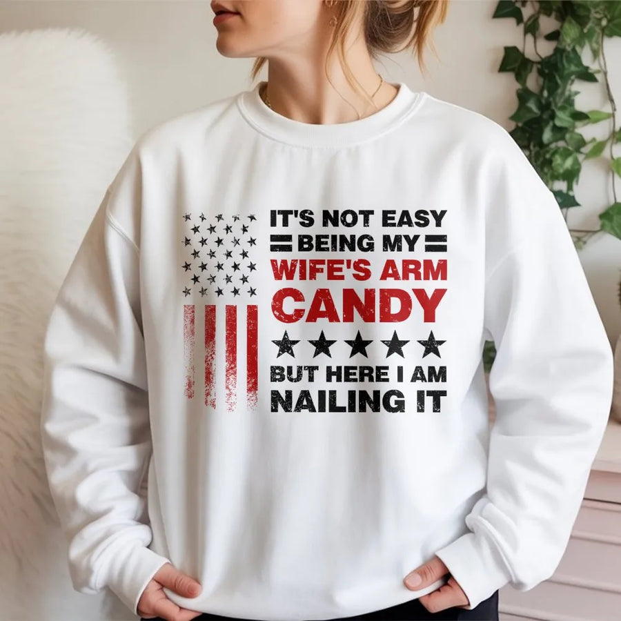 Arm Candy Husband Sweatshirt | Funny Patriotic Flag Quote | Premium Cotton Blend | Best Anniversary Or Birthday Gift For Him