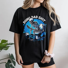 Doing Dad Shit T-Shirt | Funny Skeleton Graphic Tee | 100% Cotton Premium Quality | Humorous Father's Day 2026 Gift for Dad or Husband