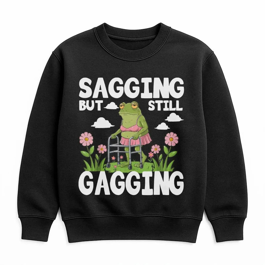 Sagging But Still Gagging Sweatshirt | Funny Frog Meme Graphic | Premium Cotton Blend Crewneck | Sarcastic Gift for Her or Him
