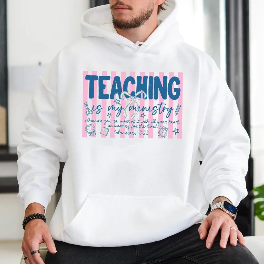 Christian Teacher Hoodie | "Teaching Is My Ministry" Graphic | Unisex Soft Cotton Blend | Faith Based Educator Appreciation Gift