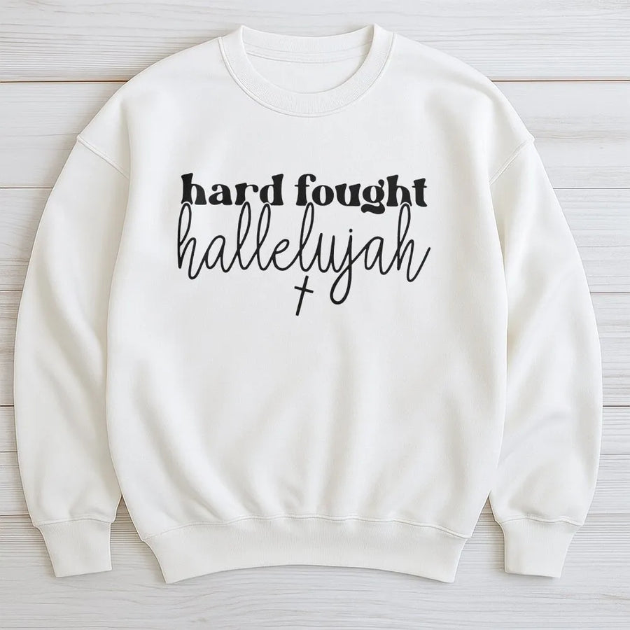 Hard Fought Hallelujah Sweatshirt | Religious Faith Graphic Print | Premium Cotton-Blend Fleece | Christian Gift for Women and Men