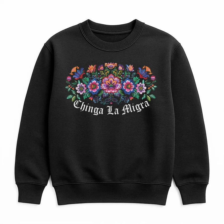 Chinga La Migra Sweatshirt | Floral Mexican Folk Art Design | Premium Cotton Blend | Social Justice Protest Gift For Activists
