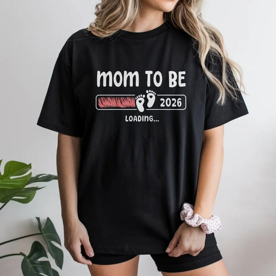 Mom To Be 2026 T-Shirt | Funny Baby Loading Bar Graphic | Soft Cotton Blend | Pregnancy Announcement Gift for Expecting Mother