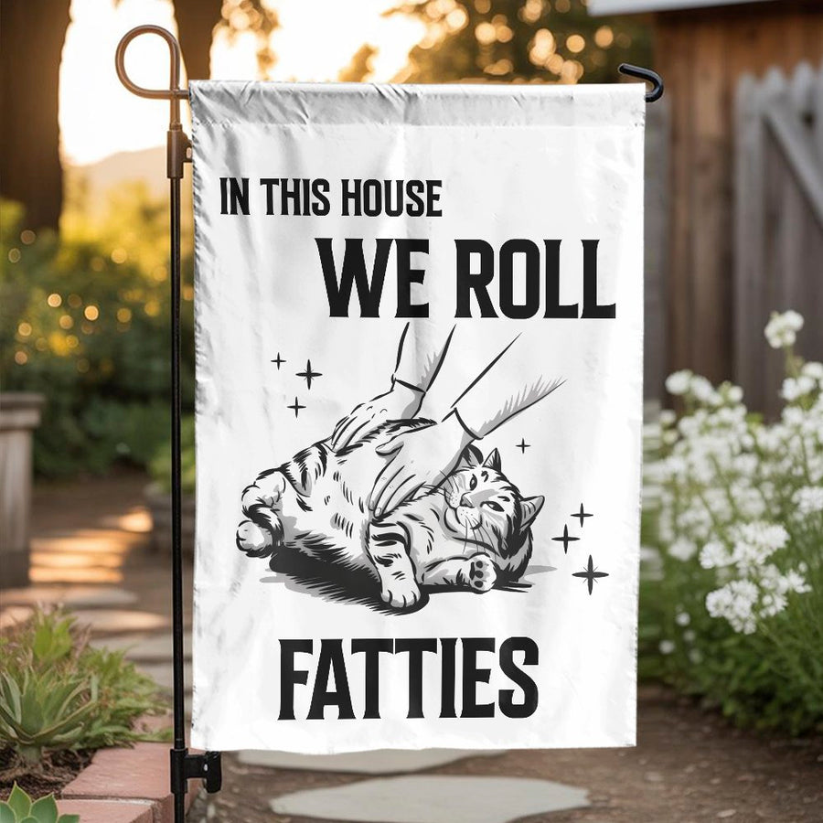 Funny Cat Garden Flag | In This House We Roll Fatties Cute Chubby Kitty Decor | Premium Weather-Resistant Polyester | Gift for Cat Lovers