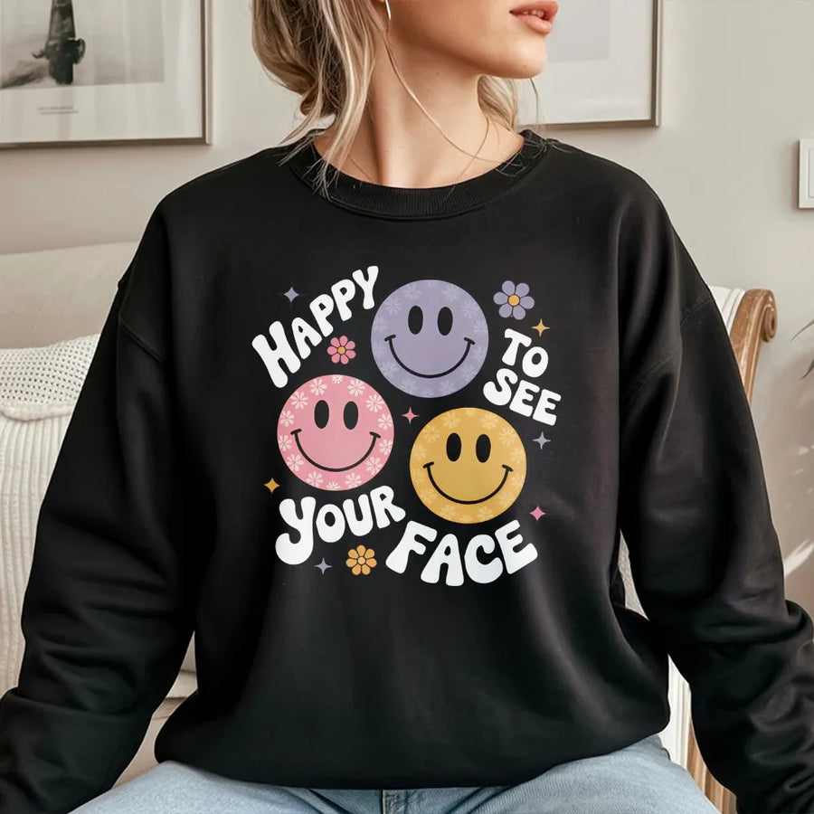 Happy To See Your Face Sweatshirt | Retro Smiley Face Graphic | Premium Cotton Blend | Teacher Appreciation Gift For Her
