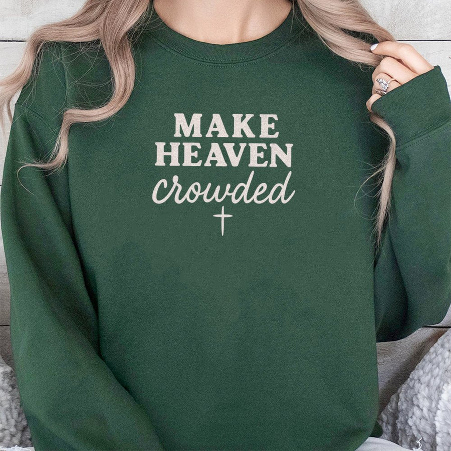 Make Heaven Crowded Sweatshirt | Minimalist Christian Graphic Print | Soft Cotton Blend Unisex Pullover | Faithful Religious Gift For Believers