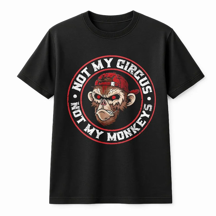 Not My Circus Not My Monkeys T-Shirt | Funny Sarcastic Monkey Graphic | Premium Soft Cotton Unisex Tee | Sarcastic Humor Gift for Friends & Family