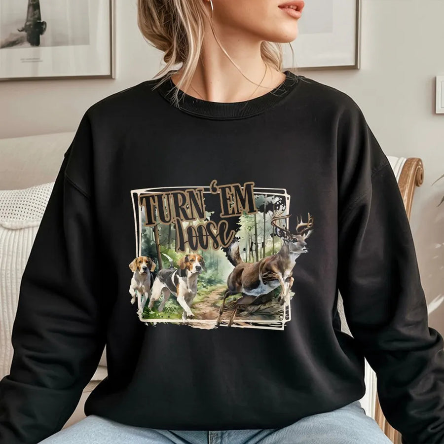 Turn 'Em Loose Sweatshirt | Deer Hunting Dogs Graphic Print | Premium Cotton Blend | Gift For Hunters and Outdoorsmen