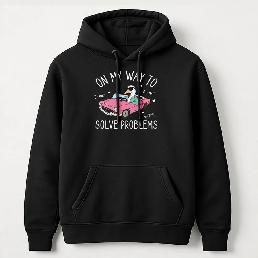 On My Way to Solve Problems Hoodie | Funny Goose Math Meme Sweatshirt | Premium Unisex Fit | Gift for Engineer, STEM Student, Nerd