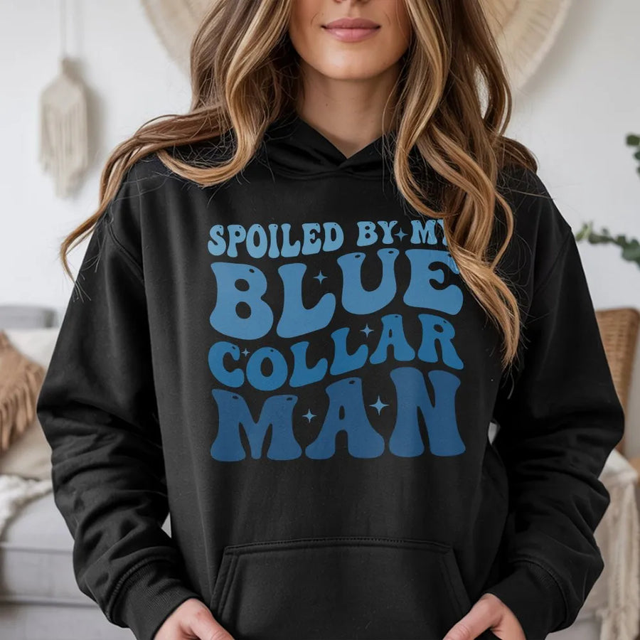 Spoiled By My Blue Collar Man Hoodie | Retro Groovy Graphic Sweatshirt | Premium Cotton-Polyester Blend | Funny Gift for Wives and Girlfriends
