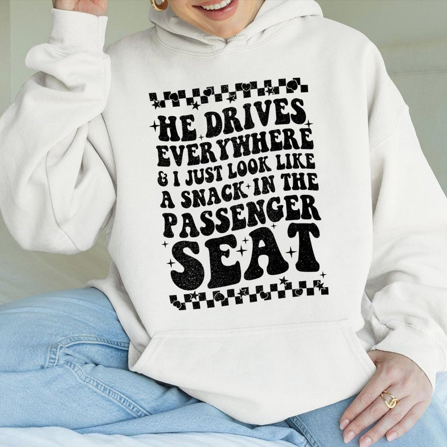 Passenger Princess Hoodie | He Drives Everywhere Graphic Sweatshirt | Soft Cotton-Polyester Blend | Funny Trending Gift for Girlfriend