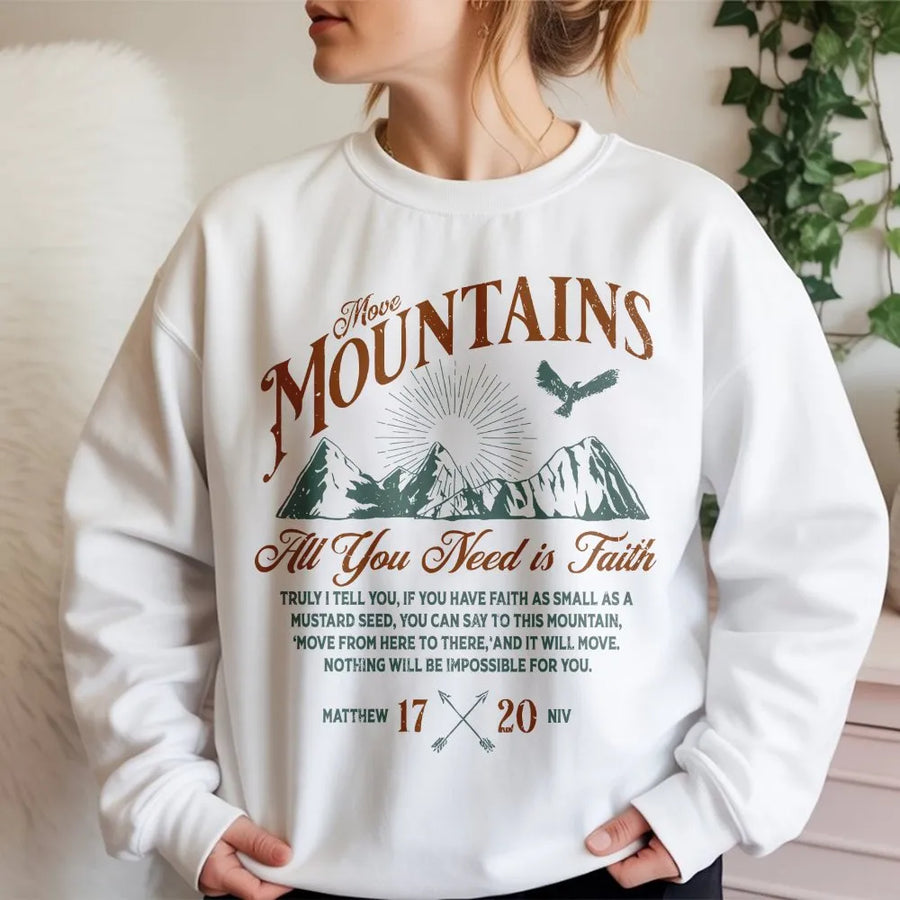 Move Mountains Christian Sweatshirt | Matthew 17:20 Bible Verse Quote | Premium Faith Apparel | Inspirational Religious Gift for Men and Women