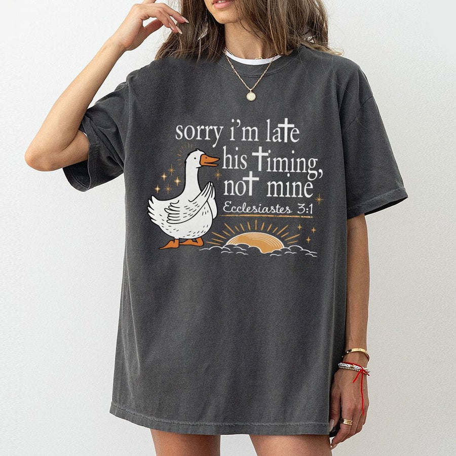 Sorry I'm Late His Timing Not Mine T-Shirt | Funny Christian Goose Illustration | Premium Cotton Religious Apparel | Faith-Based Gift For Believers