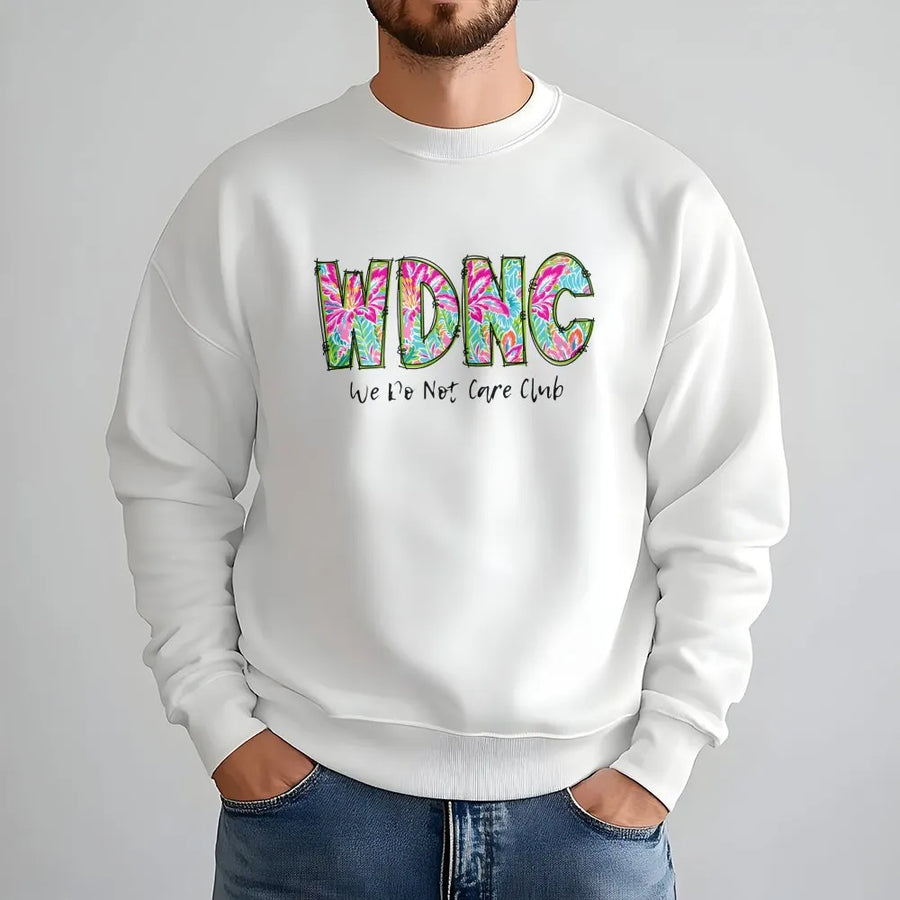 We Do Not Care Club Sweatshirt | Funny Menopause Quote with Tropical Print Letters | Premium Soft Cotton | Sarcastic Humor Gift for Women
