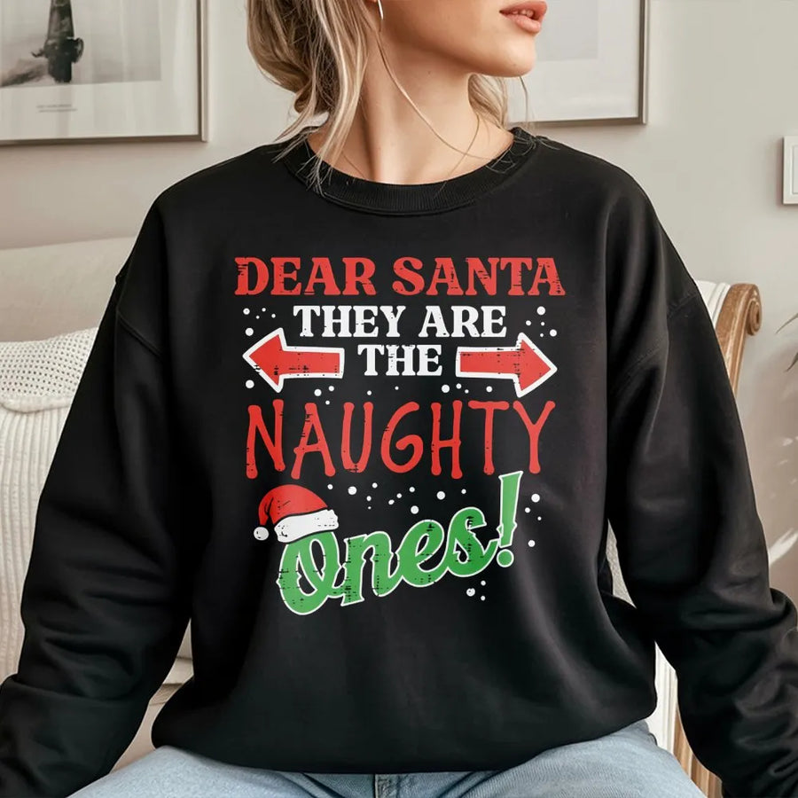 Dear Santa They Are The Naughty Ones Sweatshirt | Funny Matching Christmas Group Gift | Premium Cotton Blend Crewneck | Holiday Party Apparel for Couples & Families
