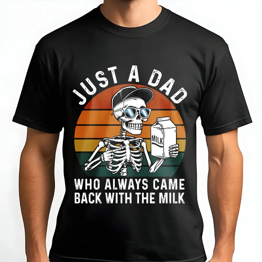 Funny Skeleton Dad T-Shirt | Came Back With The Milk Retro Graphic | Premium Soft Cotton Unisex Tee | Best Father's Day 2026 Gift For Dad Or Husband