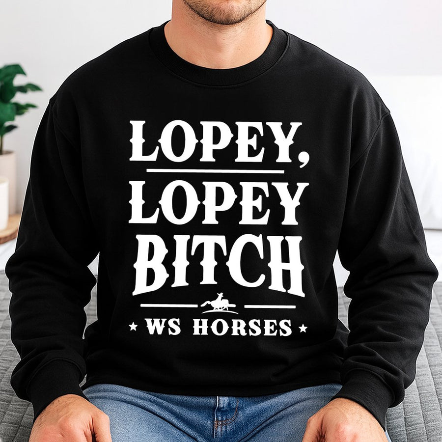 Lopey Lopey Bitch Sweatshirt | Western Horse Riding Graphic | Premium Cotton Blend | Funny Equestrian Gift for Horse Lovers