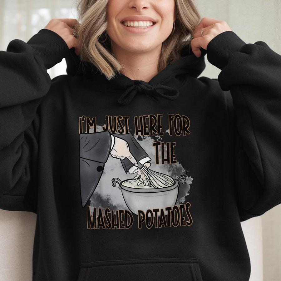 I'm Just Here For The Mashed Potatoes Hoodie | Funny Thanksgiving Foodie Graphic | Cotton-Poly Blend Sweatshirt | Holiday Gift For Food Lovers