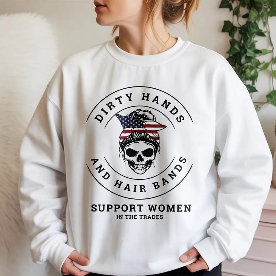 Women In Trades Sweatshirt | Dirty Hands Hair Bands Graphic | Premium Cotton Blend | Gift For Female Mechanic Welder Electrician