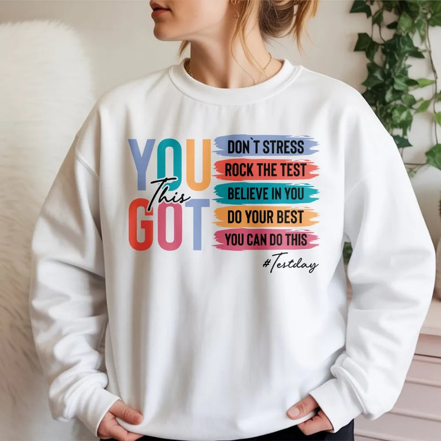 Teacher Test Day Sweatshirt | Motivational You Got This Graphic | Soft Cotton Tee | Gift for Teacher Team, State Testing Crew