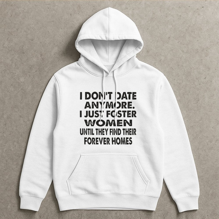I Don't Date Anymore Hoodie | Funny Sarcastic Dating Quote Graphic | Premium Cotton Blend | Gift For Singles and Relationship Humor Lovers