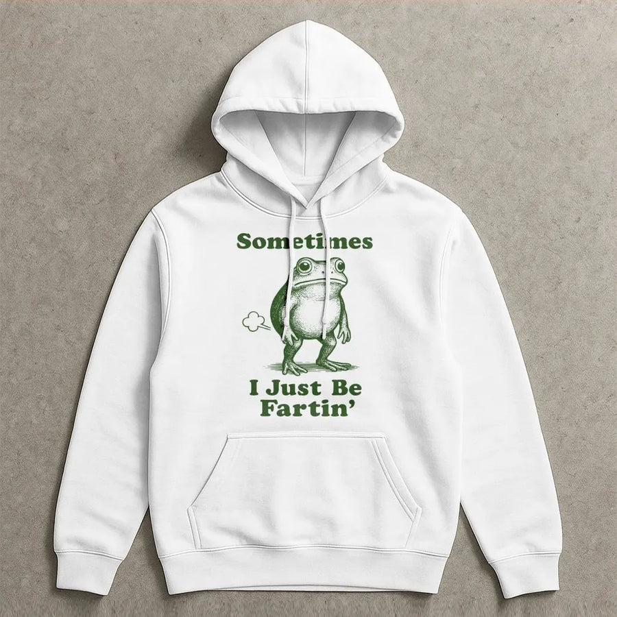 Sometimes I Just Be Fartin' Frog Hoodie | Funny Animal Graphic Streetwear | Premium Cotton-Blend Pullover | Sarcastic Gift for Men and Women