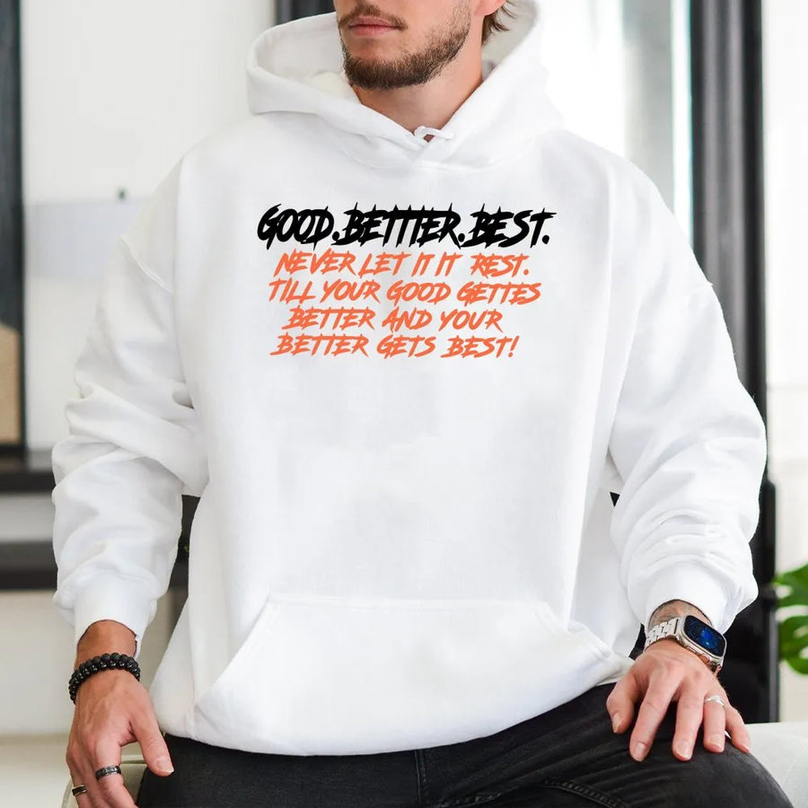 Good Better Best Hoodie | Inspirational Locker Room Quote Sweatshirt | Premium Cotton Blend Pullover | Motivational Gift for Athletes