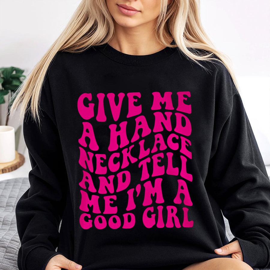 Good Girl Graphic Sweatshirt | Retro Wavy Text Aesthetic | Premium Cotton Blend | Funny Sarcastic Gift for Her