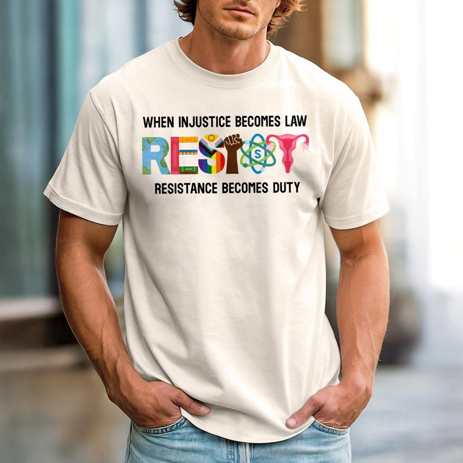 When Injustice Becomes Law Resistance Becomes Duty T-Shirt | Social Justice Activism Graphic Tee | Premium 100% Cotton | Empowering Feminist Gift