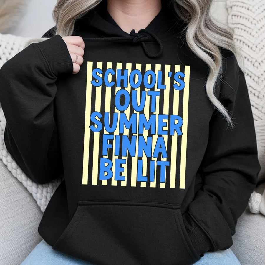 Schools Out Summer Hoodie | Funny Finna Be Lit Graphic Pullover | Soft Cotton Blend | Last Day of School Gift for Students and Teachers