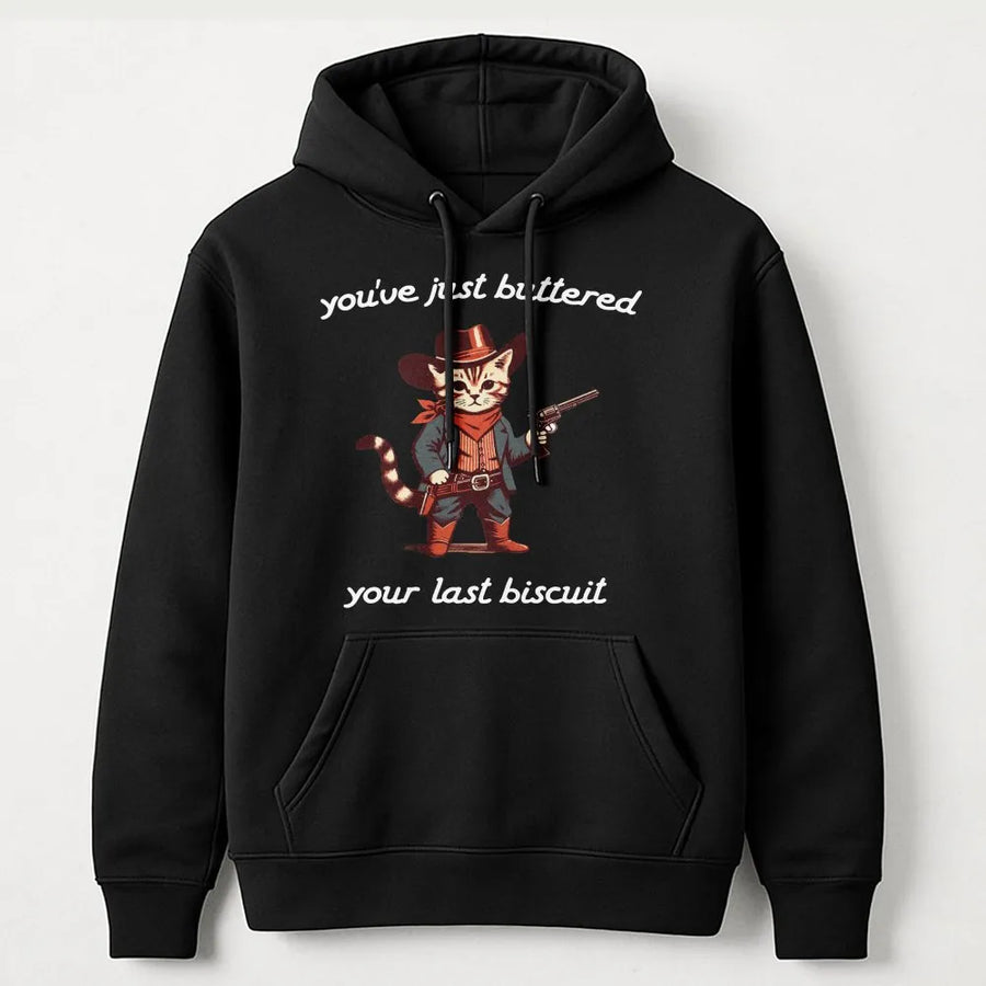 Cowboy Cat Hoodie | You've Just Buttered Your Last Biscuit Graphic | Premium Cotton Blend | Funny Western Meme Gift for Cat Lovers