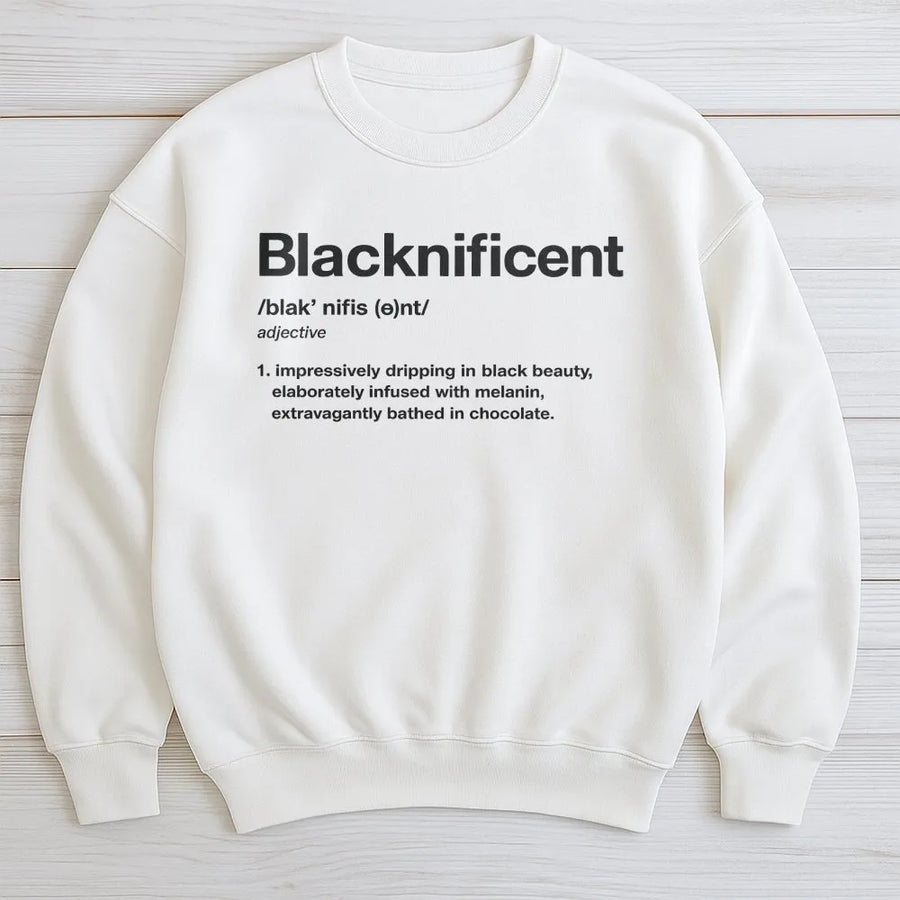 Blacknificient Definition Sweatshirt | Melanin Proud Graphic Print | Soft Cotton-Blend Premium Apparel | Gift for Black History Month