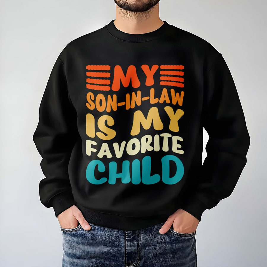 My Son In Law Is My Favorite Child Sweatshirt | Retro Typography Funny Family Quote | Premium Cotton Blend | Gift For Parents In-Laws